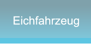 Eichfahrzeug Eichfahrzeug